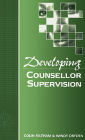 Developing Counsellor Supervision / Edition 1