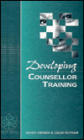 Developing Counsellor Training / Edition 1