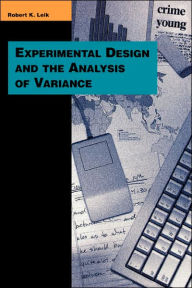 Title: Experimental Design and the Analysis of Variance / Edition 1, Author: Robert K. Leik