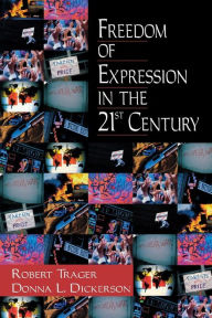 Title: Freedom of Expression in the 21st Century / Edition 1, Author: Robert E. Trager