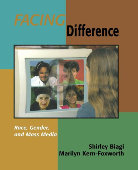 Facing Difference: Race, Gender, and Mass Media / Edition 1