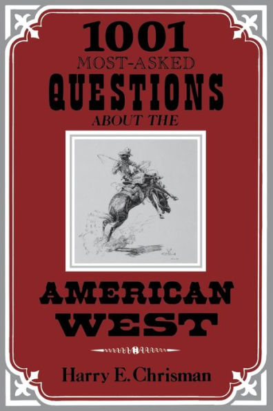 1001 Most Asked Questions American West