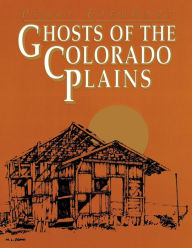 Title: Ghosts of the Colorado Plains, Author: Perry Eberhart