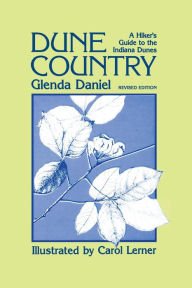 Title: Dune Country: A Hiker'S Guide To The Indiana Dunes, Author: Glenda Daniel