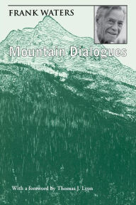 Title: Mountain Dialogues, Author: Frank Waters