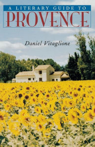 Title: A Literary Guide to Provence, Author: Daniel Vitaglione