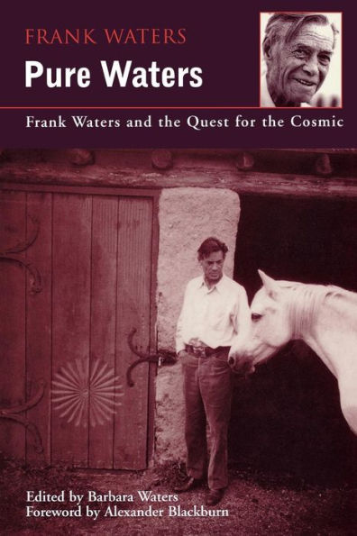 Pure Waters: Frank Waters and the Quest for the Cosmic