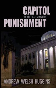 Title: Capitol Punishment (Andy Hayes Series #3), Author: Andrew  Welsh-Huggins