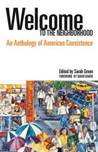 Title: Welcome to the Neighborhood: An Anthology of American Coexistence, Author: Sarah Green