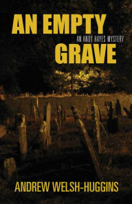 Title: An Empty Grave: An Andy Hayes Mystery, Author: Andrew  Welsh-Huggins