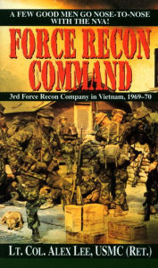Title: Force Recon Command: 3rd Force Recon Company in Vietnam, 1969-70, Author: Alex Lee