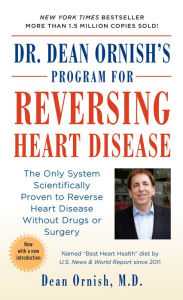 Title: Dr. Dean Ornish's Program for Reversing Heart Disease: The Only System Scientifically Proven to Reverse Heart Disease Without Drugs or Surgery, Author: Dean Ornish M.D.