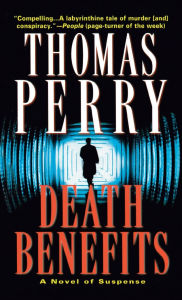 Title: Death Benefits, Author: Thomas Perry