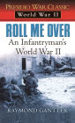 Roll Me Over: An Infantryman's World War II