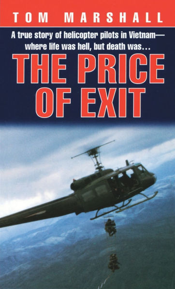 Price of Exit: A True Story of Helicopter Pilots in Vietnam