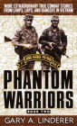 Phantom Warriors: Book 2: More Extraordinary True Combat Stories from LRRPS, LRPS, and Rangers in Vietnam