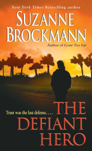 Title: The Defiant Hero (Troubleshooters Series #2), Author: Suzanne Brockmann