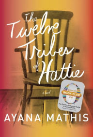 Title: The Twelve Tribes of Hattie (Oprah's Book Club 2.0), Author: Ayana Mathis