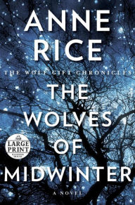 Title: The Wolves of Midwinter (Wolf Gift Chronicles Series #2), Author: Anne Rice