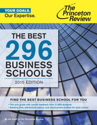 Title: The Best 296 Business Schools, 2015 Edition, Author: Princeton Review