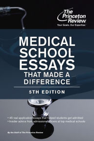 Title: Medical School Essays That Made a Difference, 5th Edition, Author: The Princeton Review