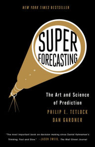 Title: Superforecasting: The Art and Science of Prediction, Author: Philip E. Tetlock