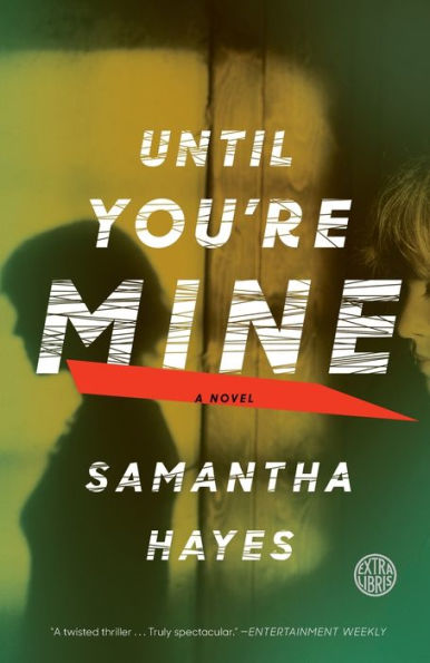 Until You're Mine: A Novel