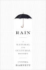 Rain: A Natural and Cultural History