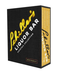 Title: Schiller's Liquor Bar Cocktail Collection: Classic Cocktails, Artisanal Updates, Seasonal Drinks, Bartender's Guide, Author: Keith McNally