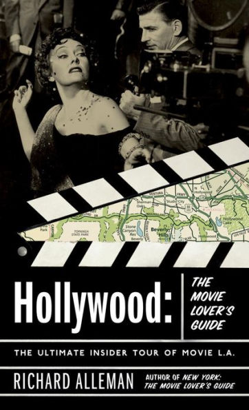 Hollywood: The Movie Lover's Guide: The Ultimate Insider Tour of Movie L.A.