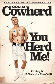 Title: You Herd Me!: I'll Say It If Nobody Else Will, Author: Colin Cowherd