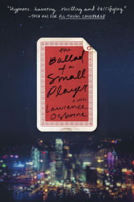 Title: The Ballad of a Small Player: A Novel, Author: Lawrence Osborne