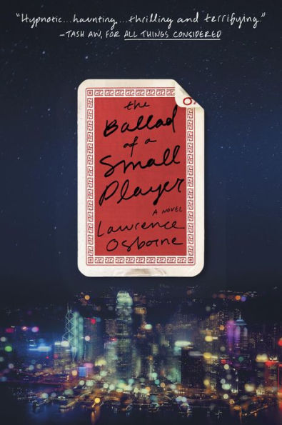 The Ballad of a Small Player: A Novel