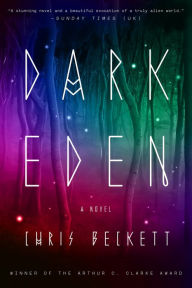 Title: Dark Eden: A Novel, Author: Chris Beckett