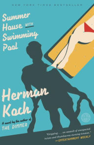 Title: Summer House with Swimming Pool: A Novel, Author: Herman Koch