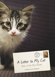 Title: A Letter to My Cat: Notes to Our Best Friends, Author: Lisa Erspamer