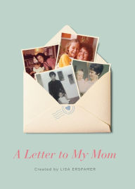 Title: A Letter to My Mom, Author: Lisa Erspamer