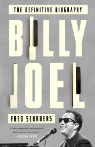 Title: Billy Joel: The Definitive Biography, Author: Fred Schruers