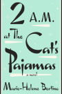 2 A.M. at The Cat's Pajamas