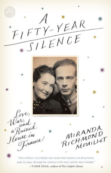 a Fifty-Year Silence: Love, War, and Ruined House France