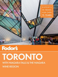 Title: Fodor's Toronto: with Niagara Falls & the Niagara Wine Region, Author: Fodor's Travel Publications