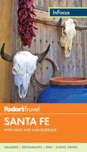Title: Fodor's In Focus Santa Fe: with Taos and Albuquerque, Author: Fodor's Travel Publications