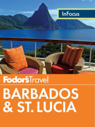 Title: Fodor's In Focus Barbados & St. Lucia, Author: Fodor's Travel Publications