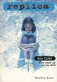 Title: Ice Cold (Replica Series #10), Author: Marilyn Kaye