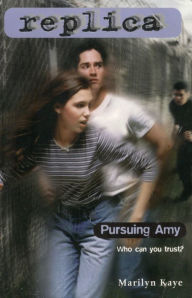 Title: Pursuing Amy (Replica Series #2), Author: Marilyn Kaye