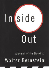 Title: Inside Out: A Memoir of the Blacklist, Author: Walter Bernstein