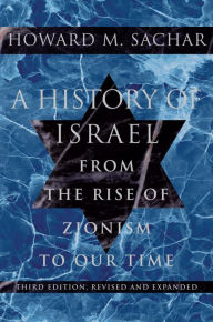 Title: A History of Israel: From the Rise of Zionism to Our Time, Author: Howard M. Sachar