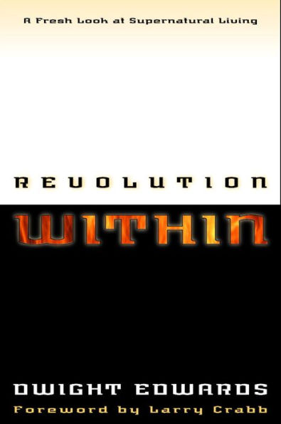 Revolution Within: A Fresh Look at Supernatural Living