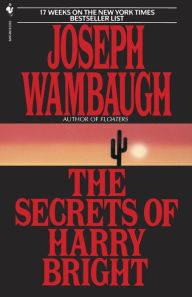 Title: The Secrets of Harry Bright, Author: Joseph Wambaugh