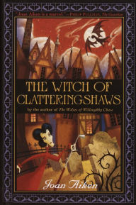 Title: The Witch of Clatteringshaws (Wolves Chronicles Series #11), Author: Joan Aiken